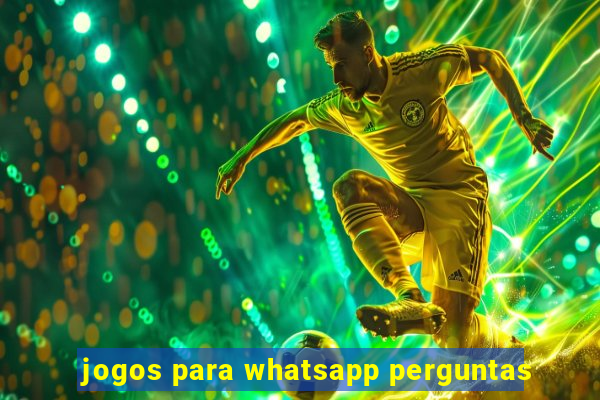 jogos para whatsapp perguntas